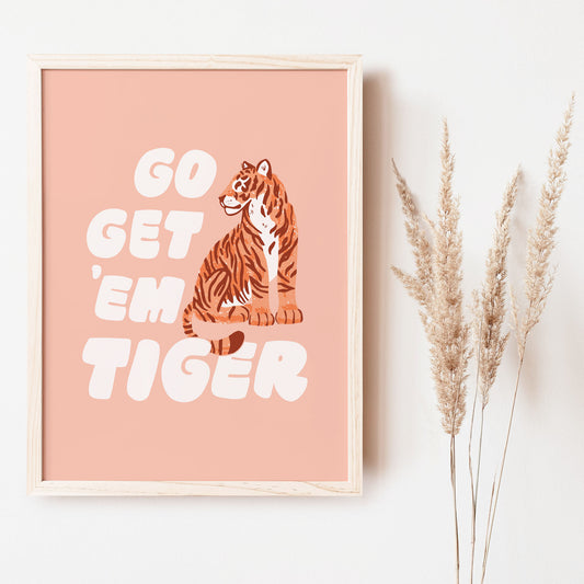 Go Get 'Em Tiger pink art print great for kids spaces