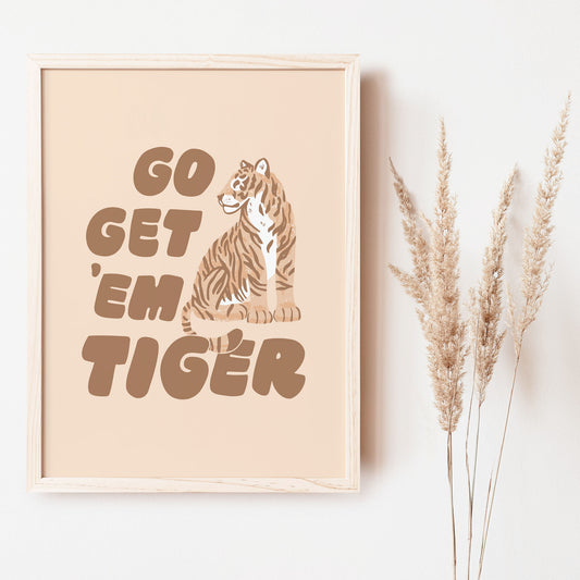 Go Get 'Em Tiger tan art print great for kids spaces
