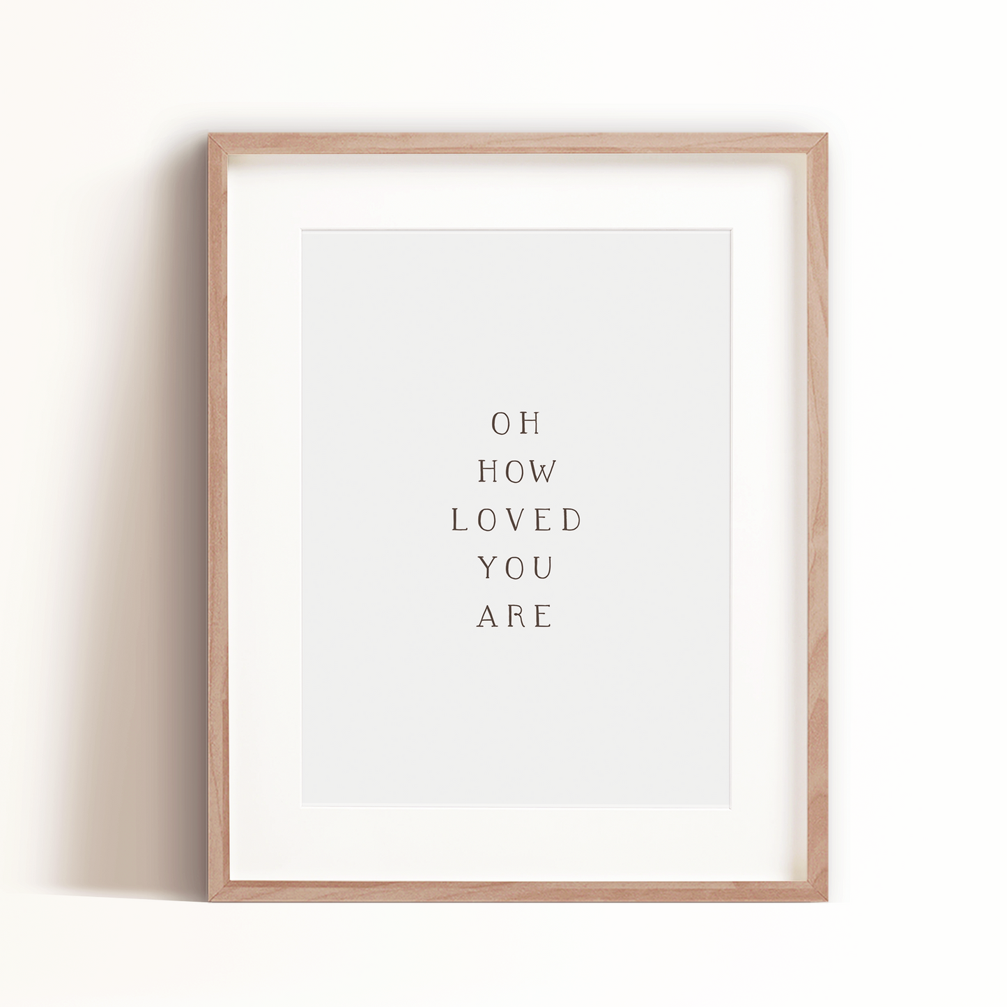 How Loved You Are Art Print